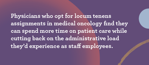 Graphic saying locum medical oncologists have more time for patient care