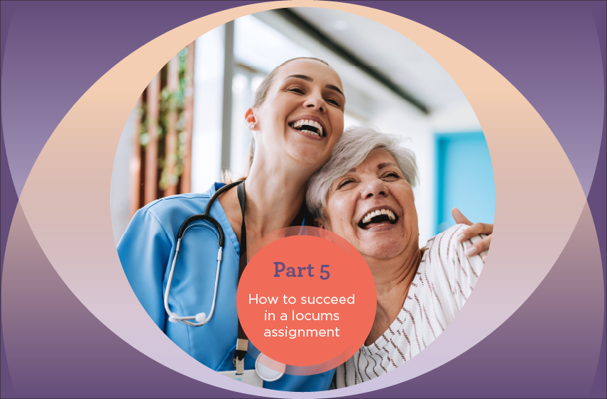 picture of NP and patient with graphic saying part 5: how to succeed in a locums assignment