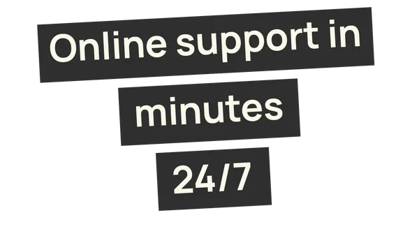 Online support in minutes 24/7