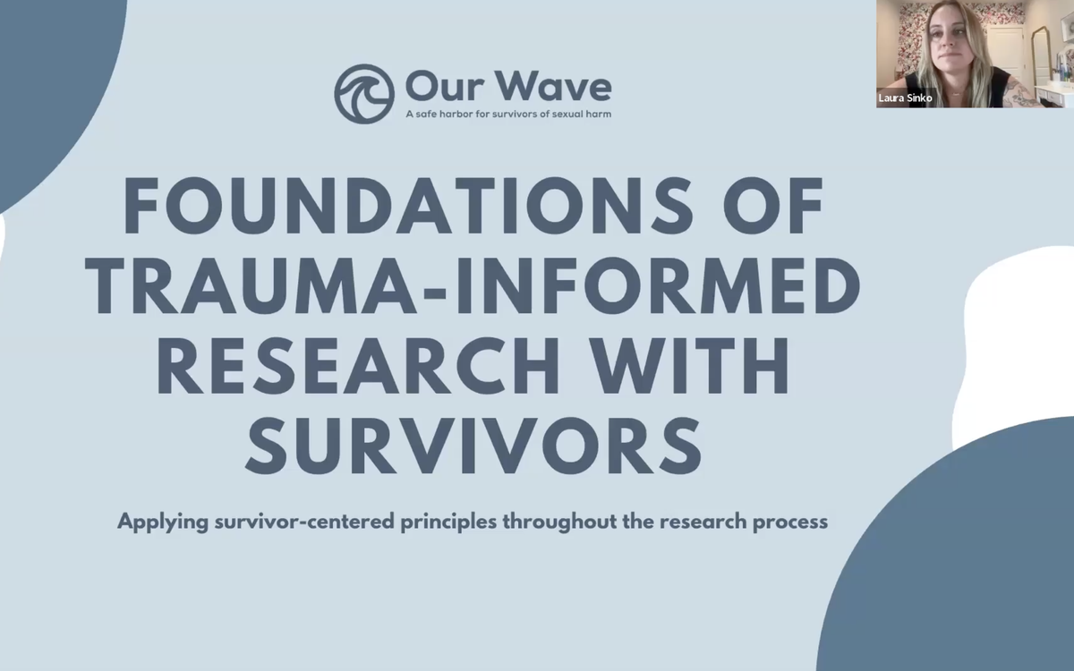 Webinar: Foundations of Trauma-Informed Research with Survivors