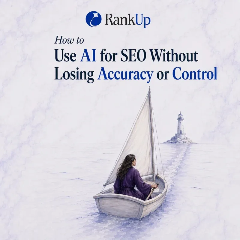 How to Use AI for SEO Without Losing Accuracy or Control