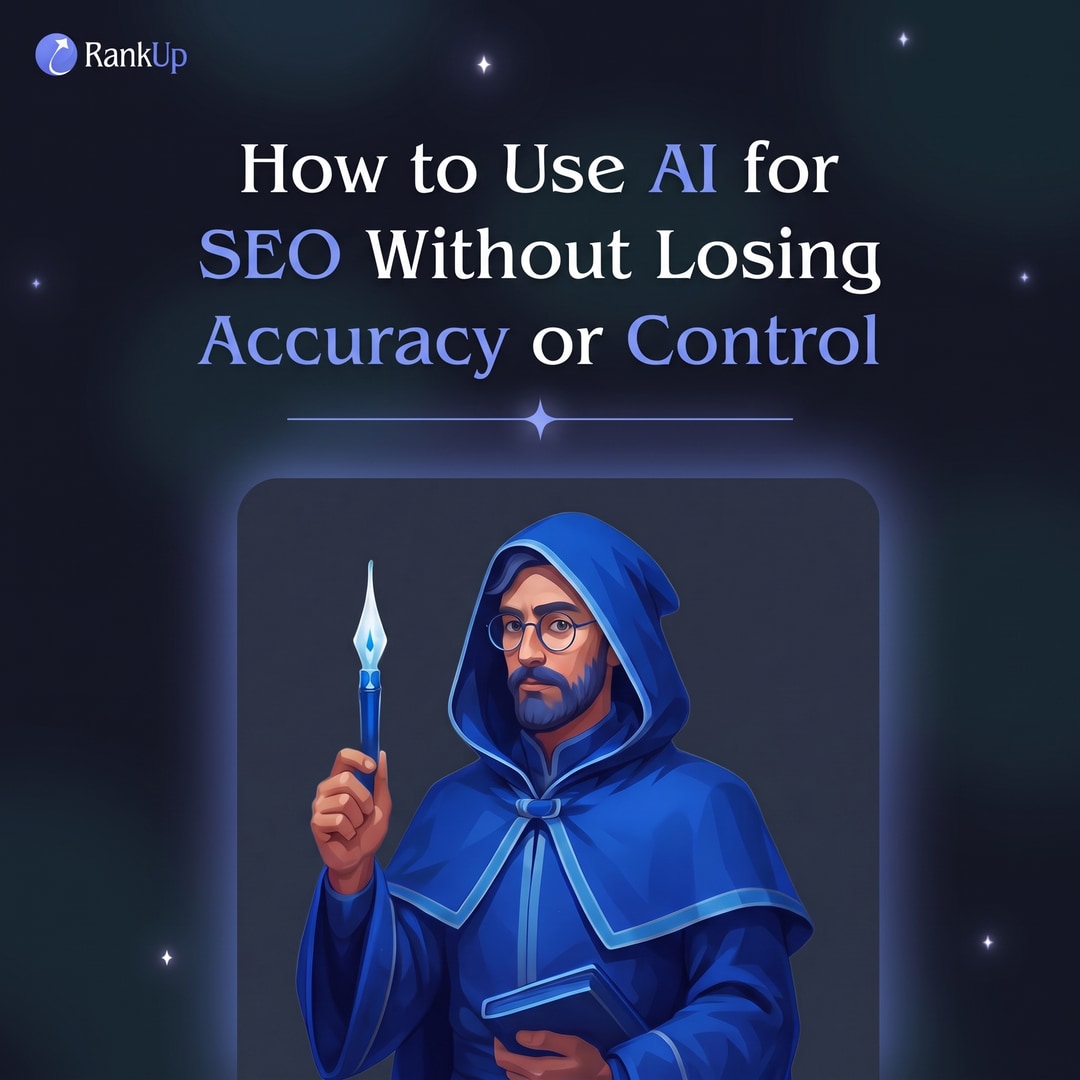 How to Use AI for SEO Without Losing Accuracy or Control