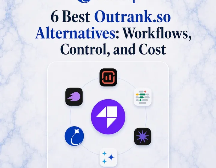 6 Best Outrank.so Alternatives: Workflows, Control, and Cost