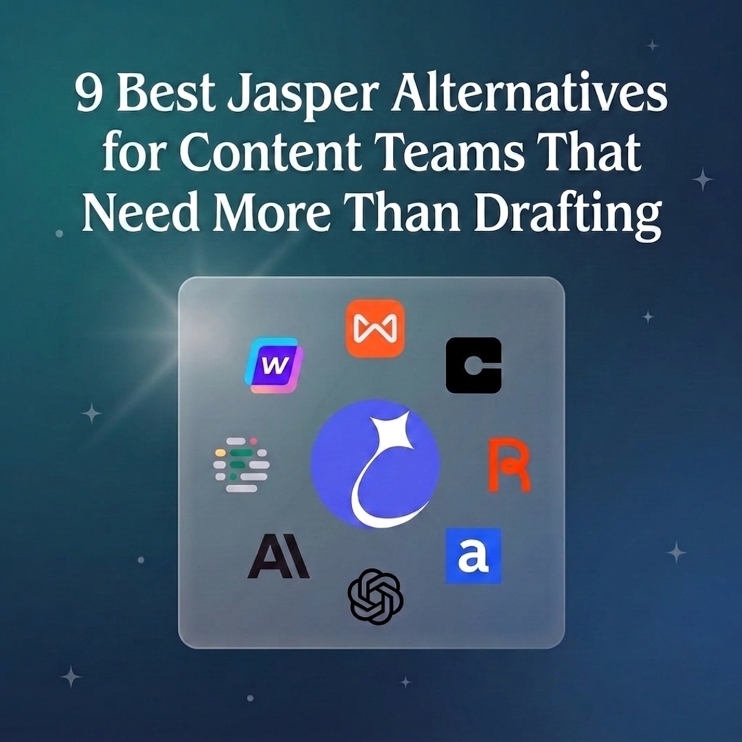 9 Best Jasper Alternatives for Content Teams That Need More Than Drafting