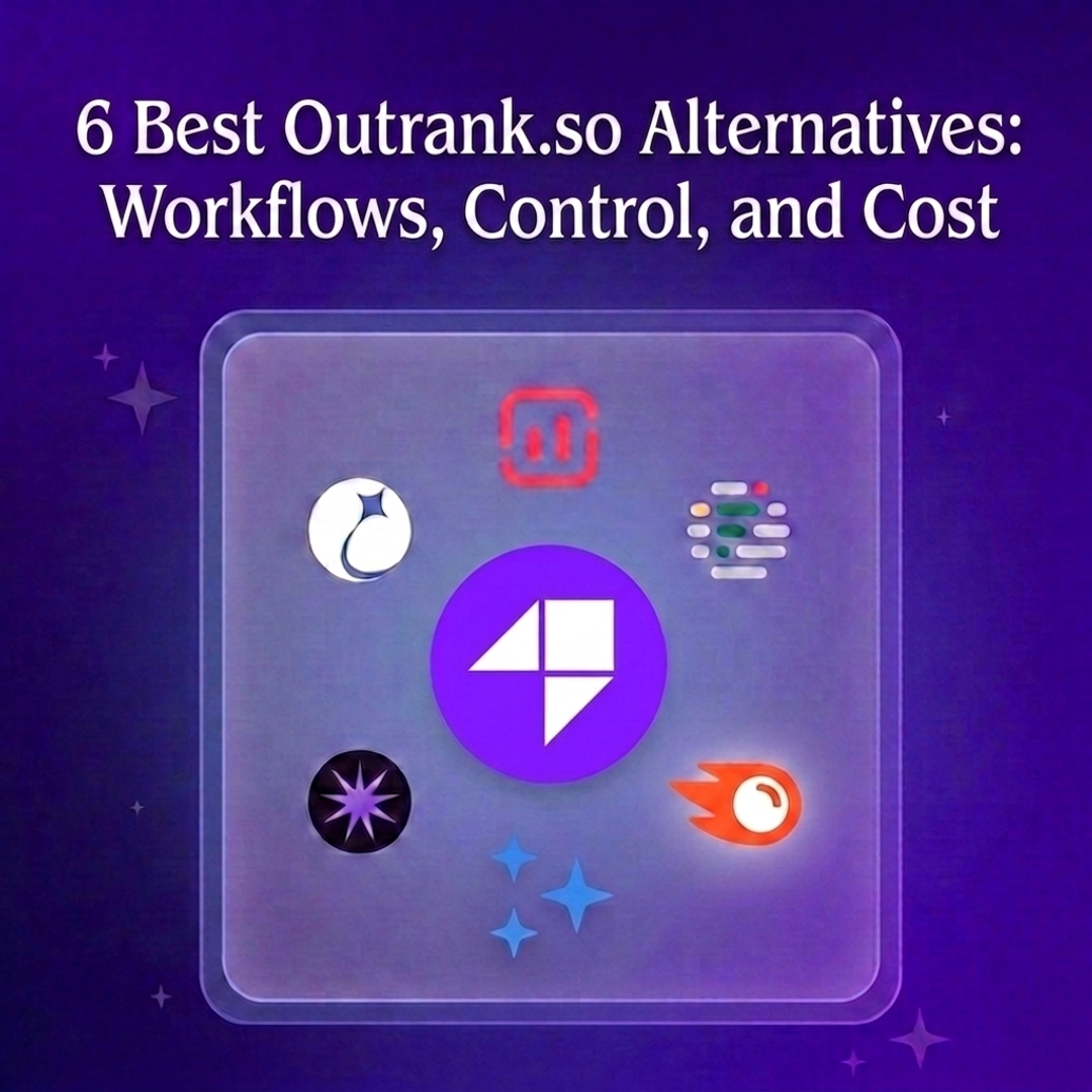 6 Best Outrank.so Alternatives: Workflows, Control, and Cost