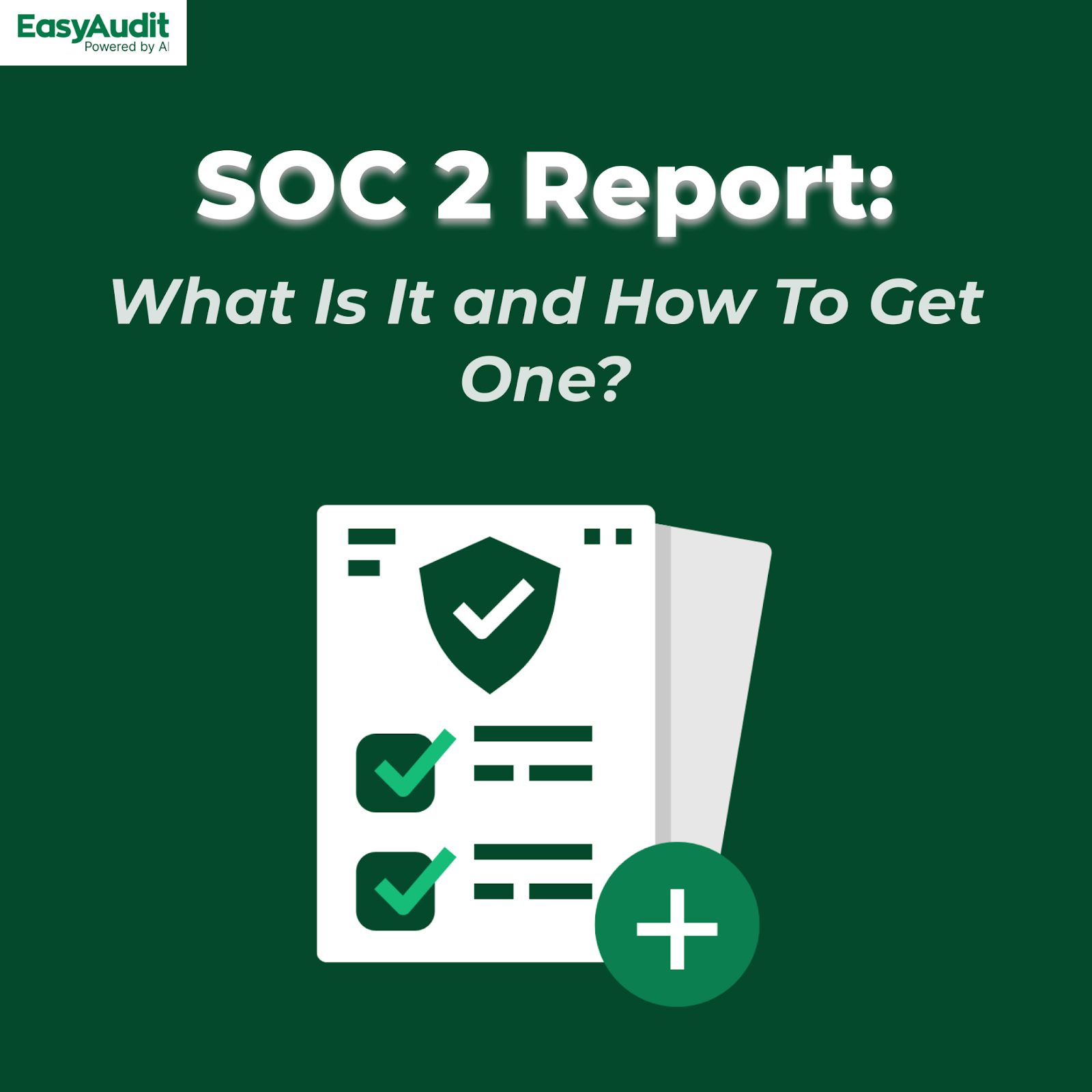 SOC 2 Report: What Is It and How To Get One?