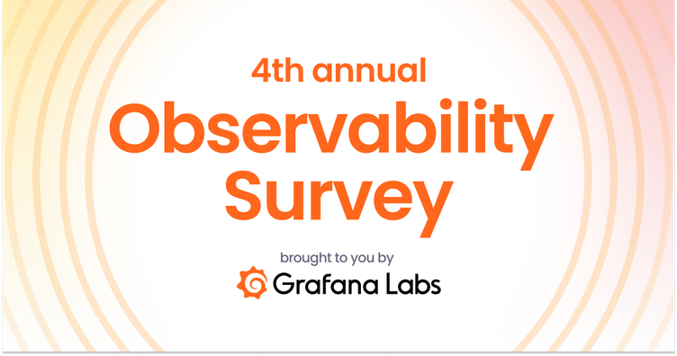 Take Grafana Labs' 4th annual Observability Survey