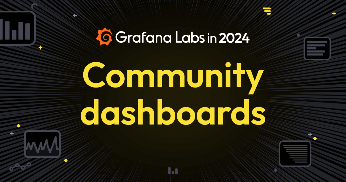 Grafana community dashboards: Memorable use cases of 2024 | Grafana Labs