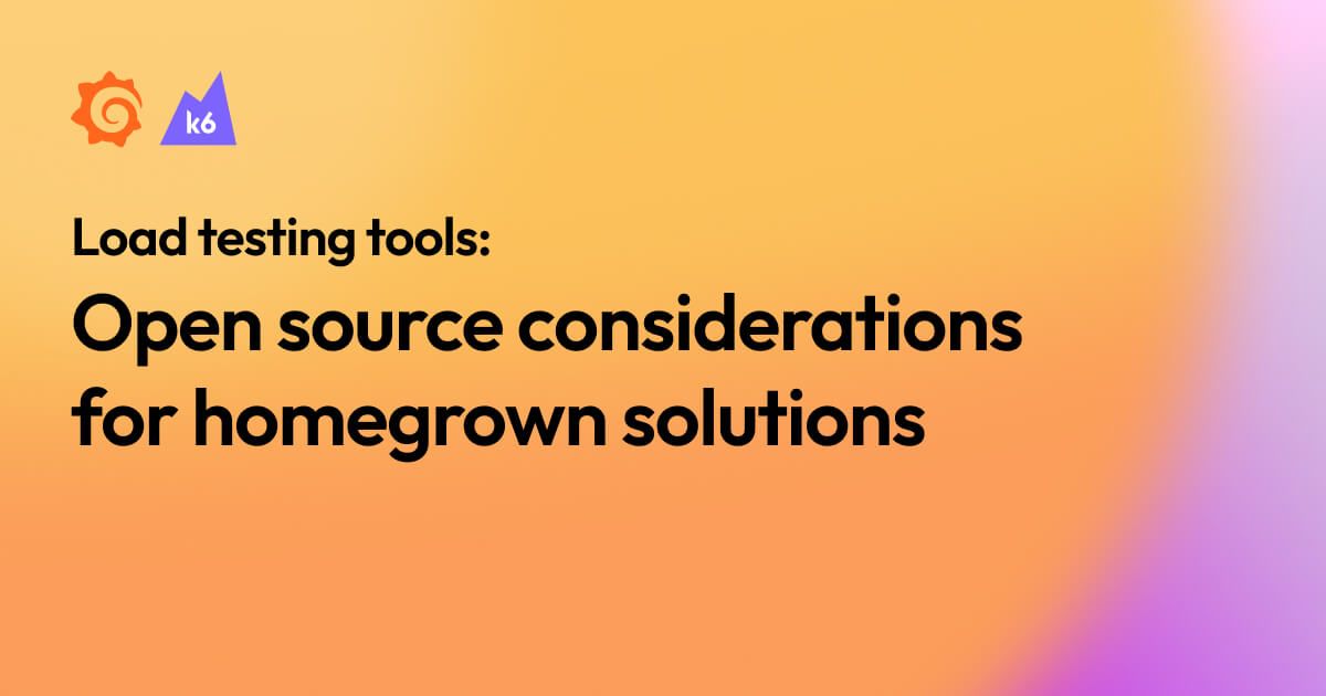 Load testing tools: Open source considerations for homegrown solutions ...