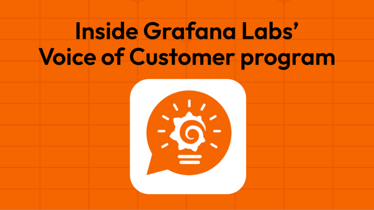 Inside Grafana Labs’ Voice of Customer program: what’s new and what’s next