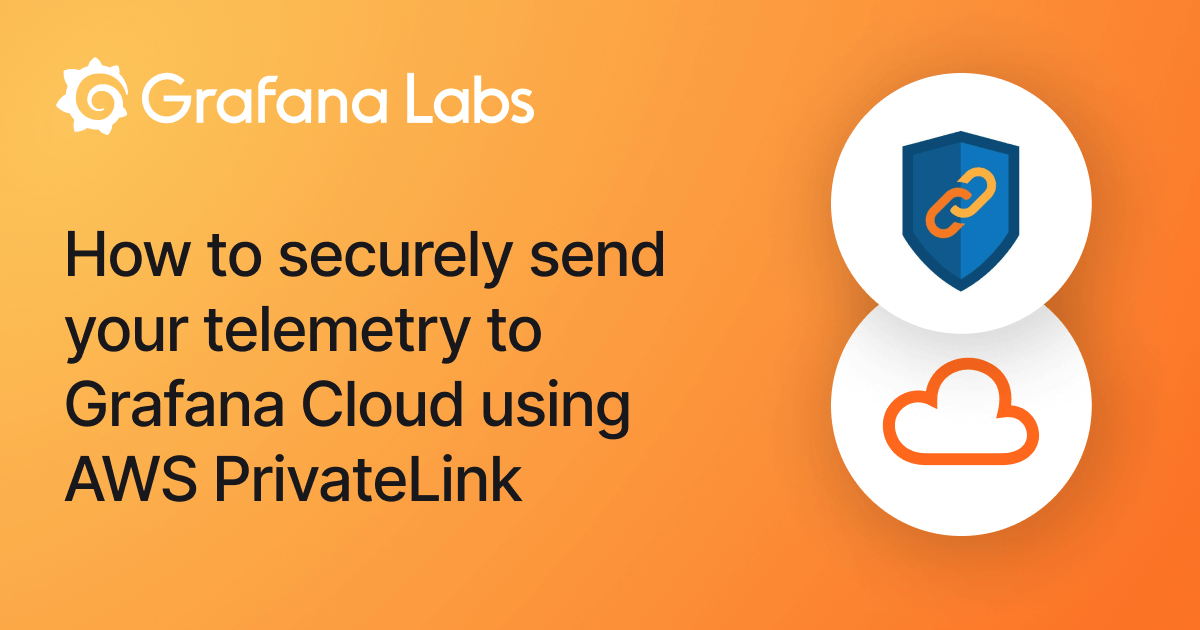 How to securely send your telemetry to Grafana Cloud using AWS ...