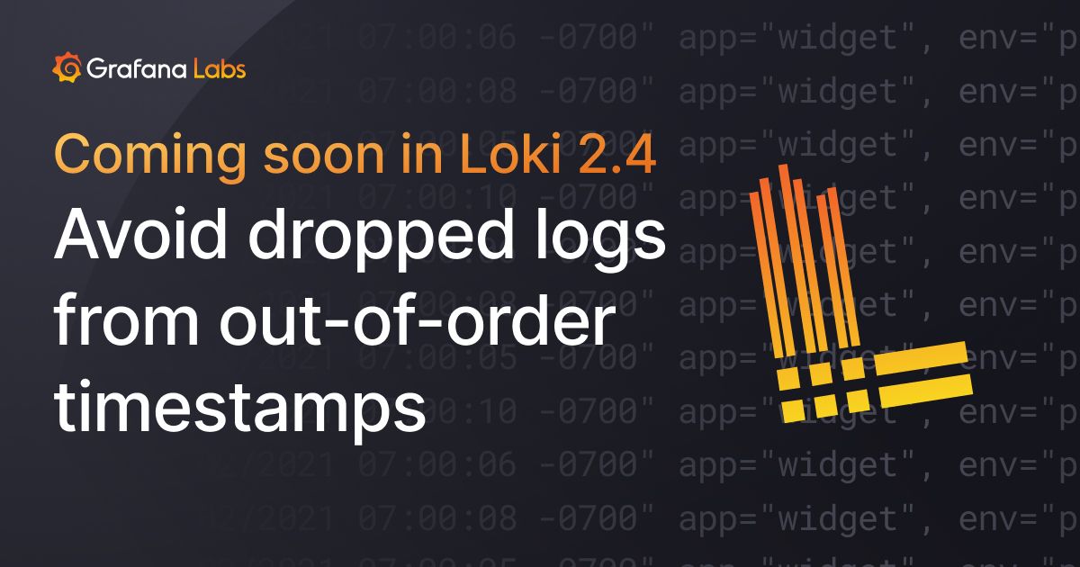 Avoid dropped logs due to out-of-order timestamps with a new Loki ...