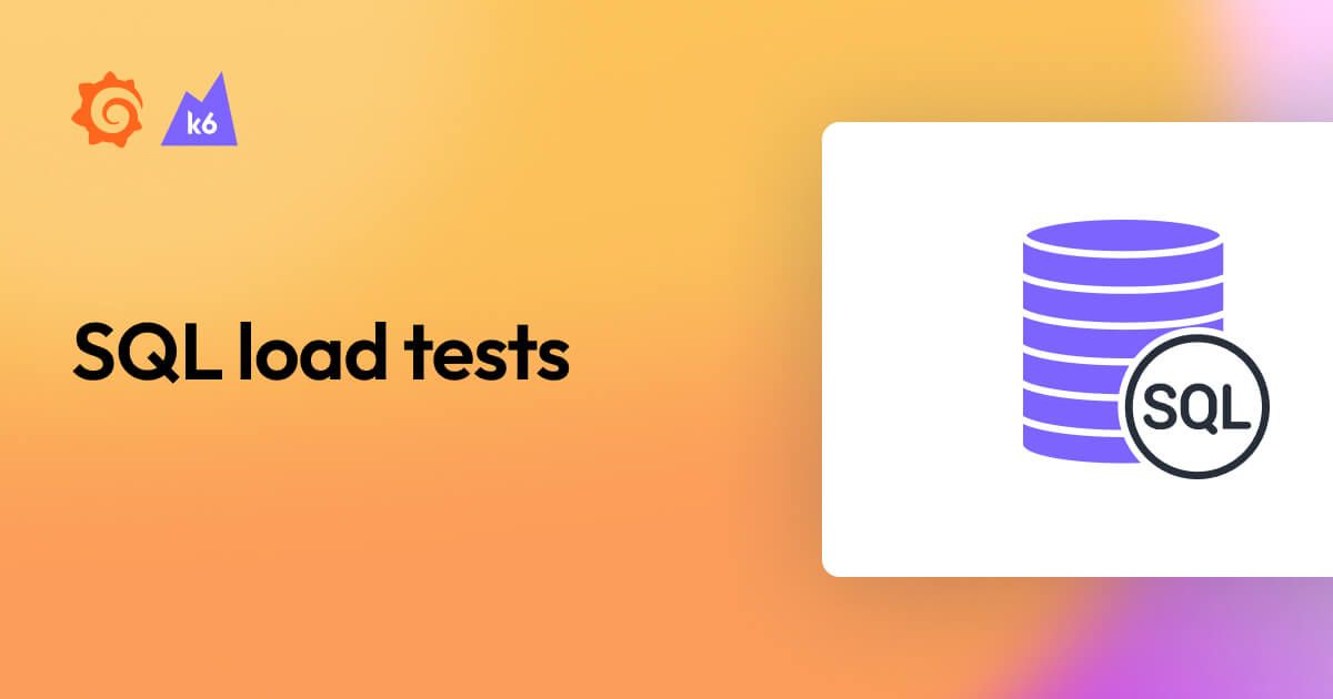 Load testing SQL databases | Grafana Labs