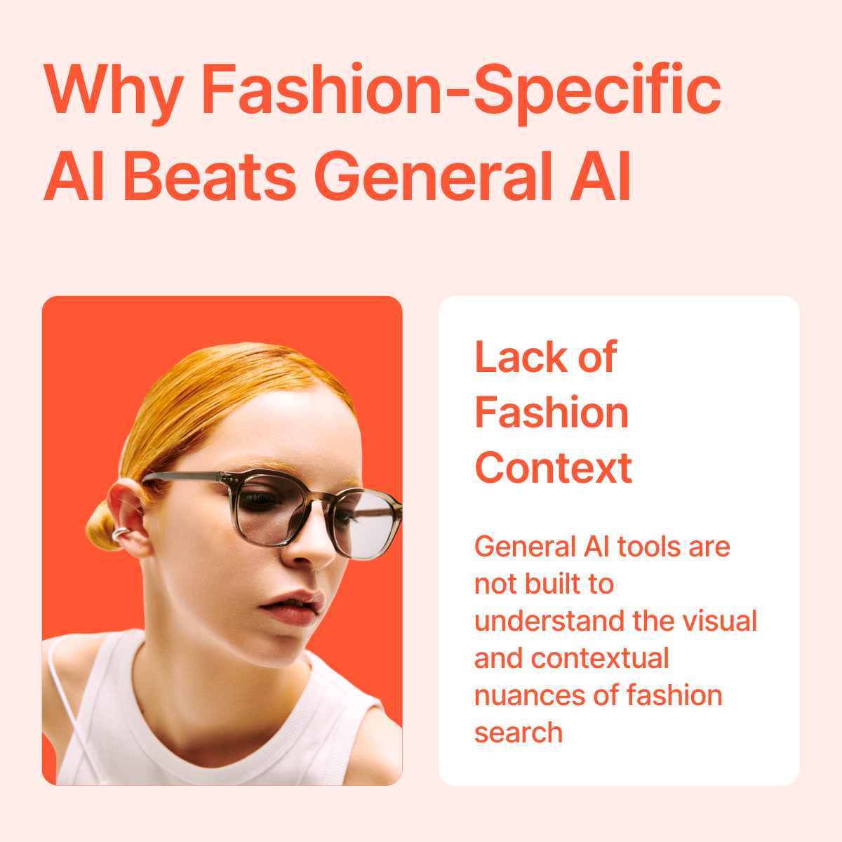 General AI tools are not built to understand the nuances of fashion search. A graphic explaining why fashion-specific AI outperforms general AI, citing their lack of fashion context as the key limitation.