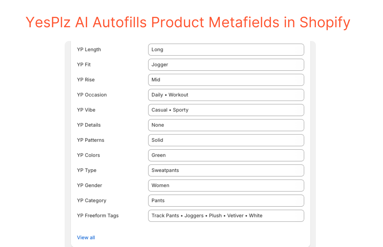 YesPlz AI automatically fills Shopify product metafields with the attributes it extracts, for example, length, fit, rise, occasion, vibe, patterns, colors, and type.
