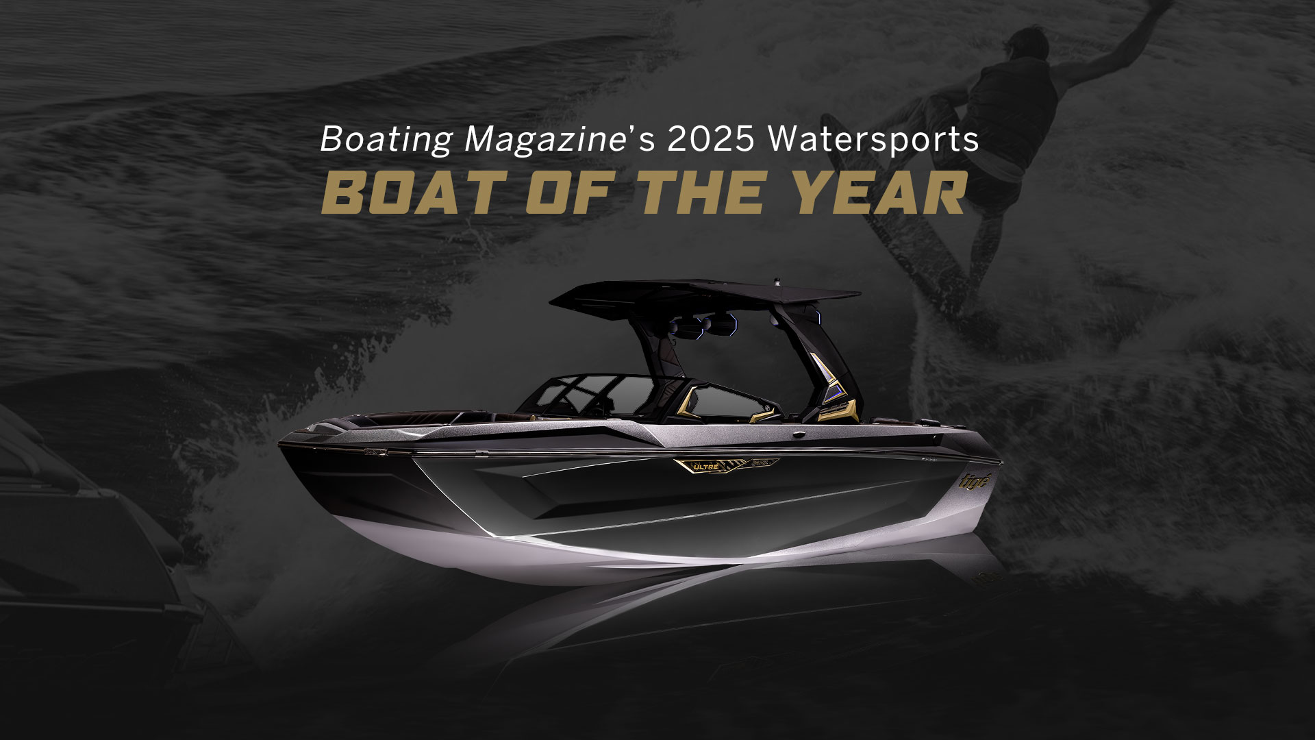 Tigé Boats' Ultré ZX Wins Boating Magazine's Prestigious 2025 Boat