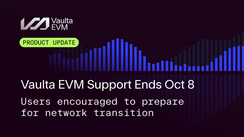Vaulta EVM Support Ending October 8, 2025