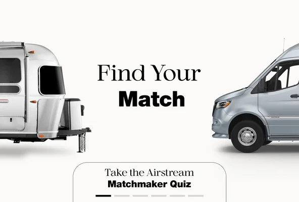 Half of an Airstream trailer and a van facing each other with text "Find Your Match" and "Take the Airstream Matchmaker Quiz" below.