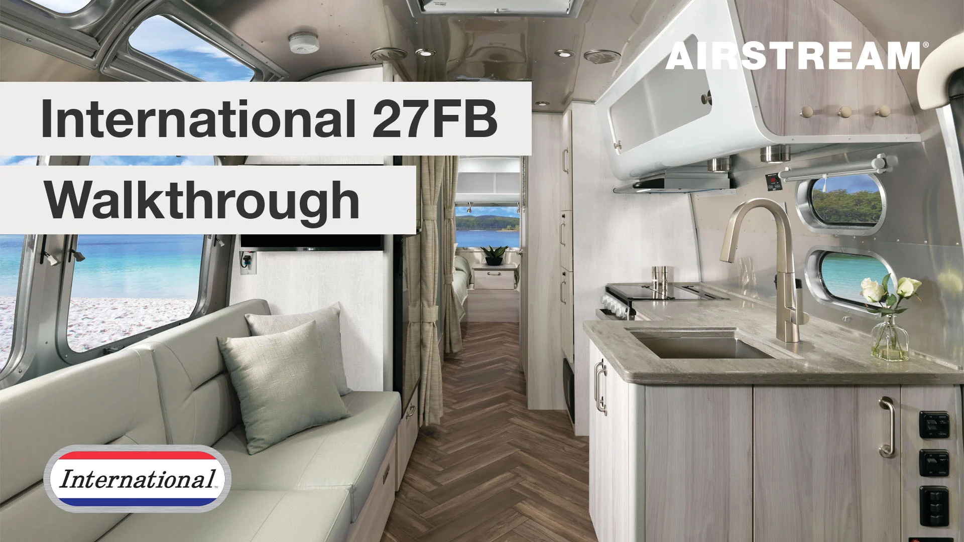 Interior view of an Airstream International 27FB showcasing sleek design, kitchen area, and beach view through windows. Text: "International 27FB Walkthrough."