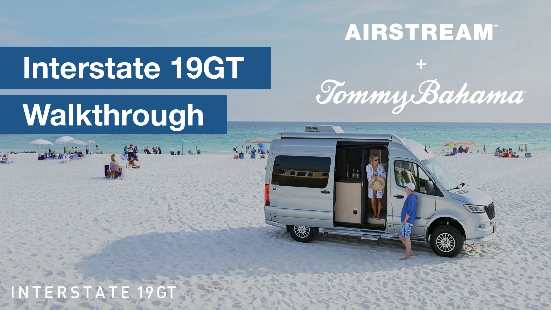Camper van on a beach with people around it. Text reads "Interstate 19GT Walkthrough" and "Airstream + Tommy Bahama."