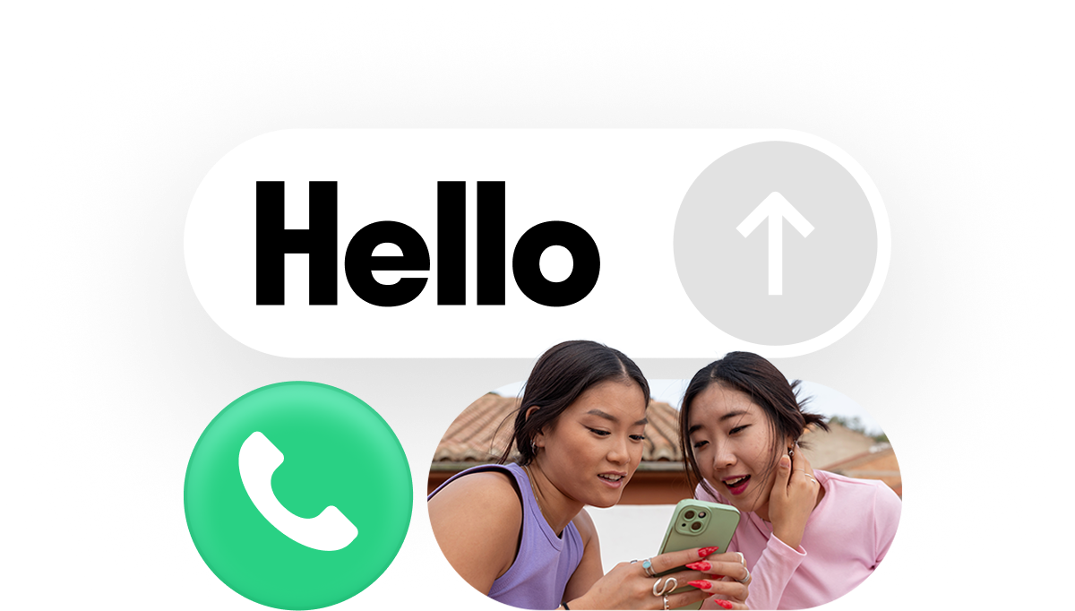 Say hello over calls and texts