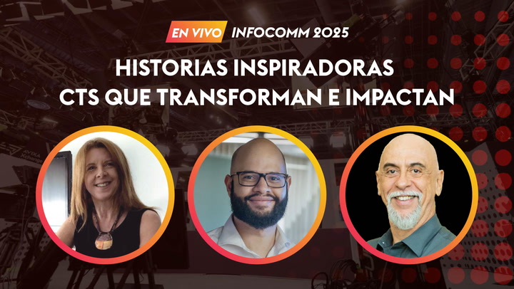 Historias inspiradoras. CTS que transforman e impactan.