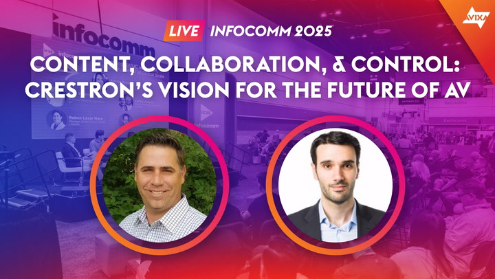 Content, Collaboration, & Control: Crestron’s Vision for the Future of AV