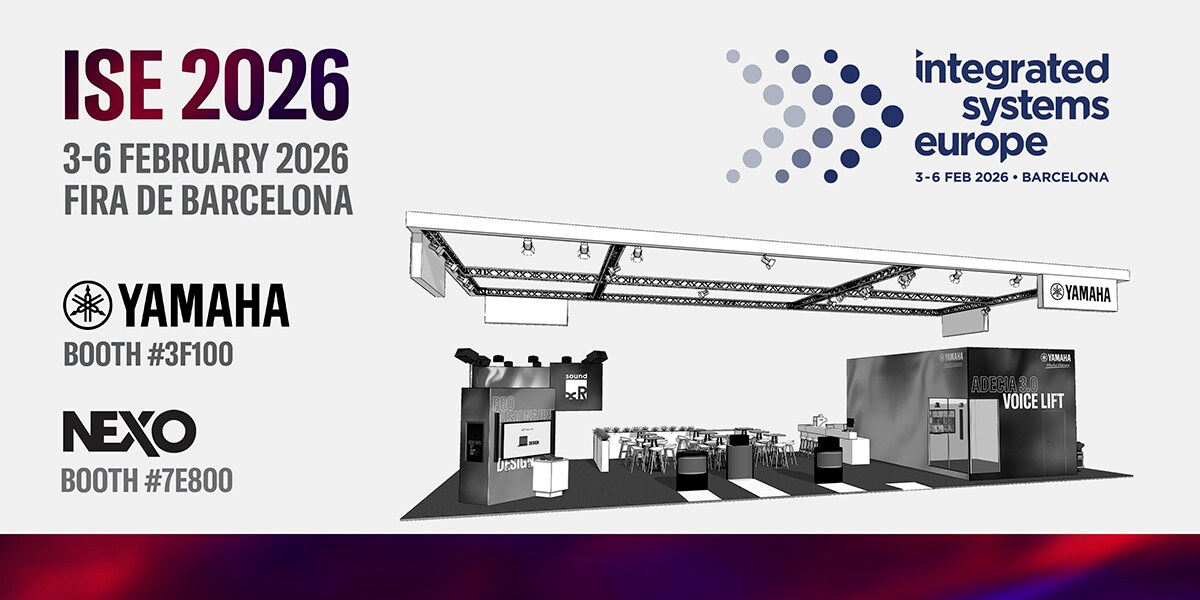 Yamaha at ISE 2026 — Unlock the Full Potential of Sound!