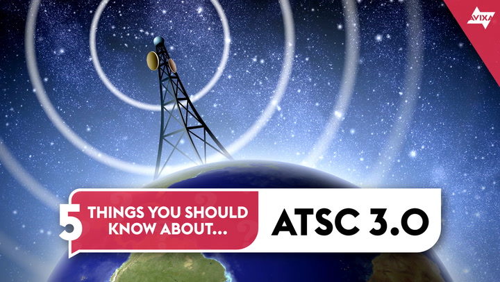 5 Things You Should Know About ATSC 3.0