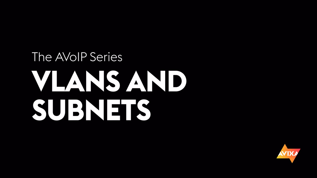 The AVoIP Series | VLANs and Subnets