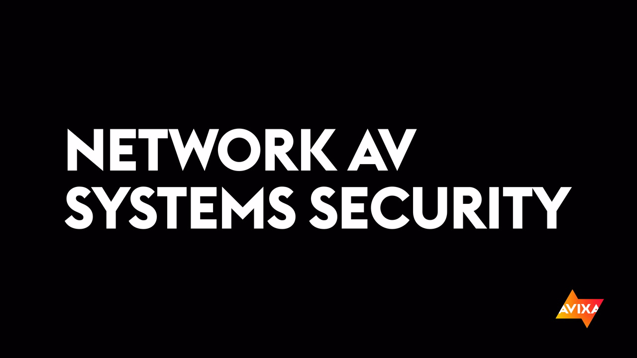 The AVoIP Series | Network AV Systems Security