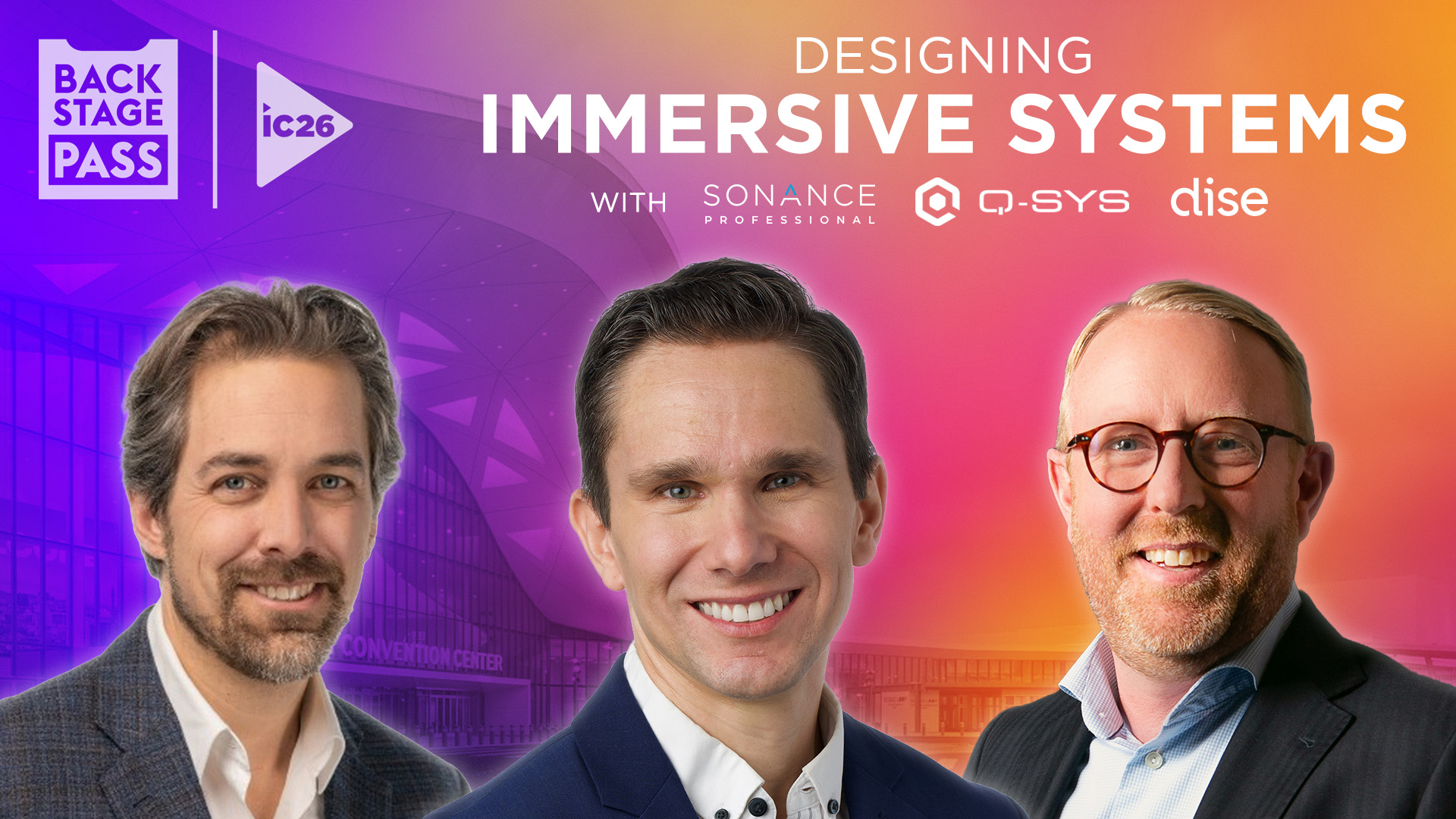 Designing Immersive AV Experiences w/ Sonance, Q-SYS & DISE | Backstage Pass IC26, Ep. 7