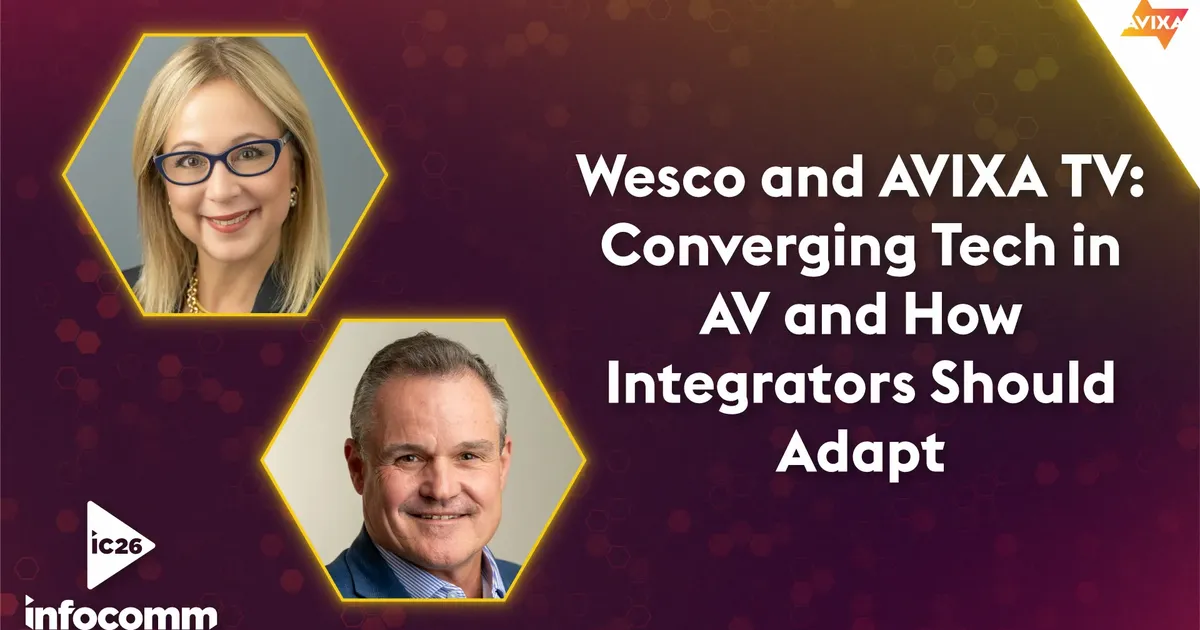 Wesco and AVIXA TV: Converging Tech in AV and How Integrators Should ...