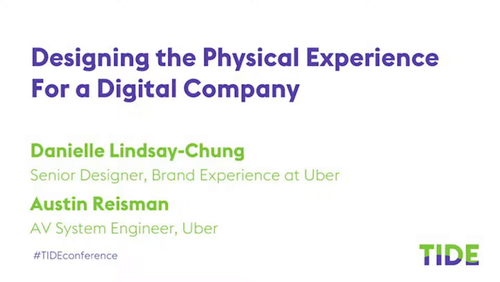TIDE 2018 [Las Vegas]: Designing the Physical Experience for a Digital Company