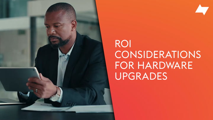 ROI Considerations for Hardware Upgrades | AV Takeaways