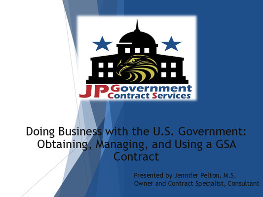 Doing Business with the U.S. Government: Obtaining, Managing, and Using a GSA Contract