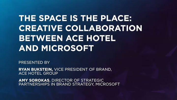 IC19 Sessions | The Space is the Place: Creative Collaboration between Ace Hotel and Microsoft