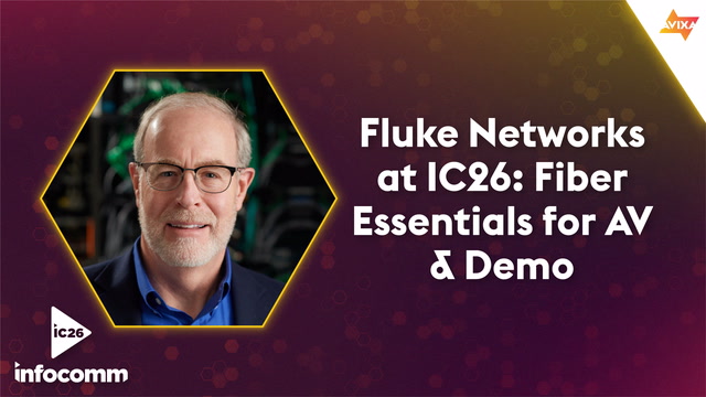 Fluke Networks at IC26: Fiber Essentials for AV & Demo