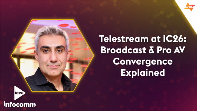 Telestream at IC26: Broadcast & Pro AV Convergence Explained