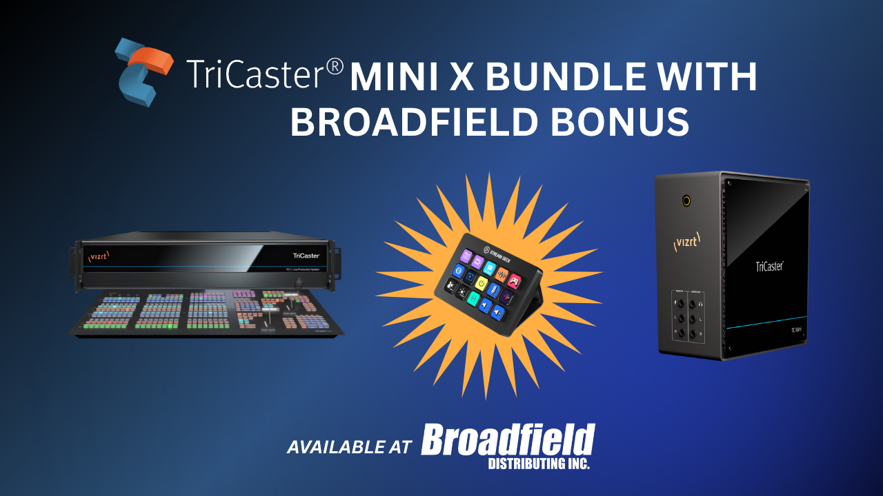 Broadfield Distributing Announces Exclusive Vizrt TriCaster Promotions with Bonus Offers Through Year-End