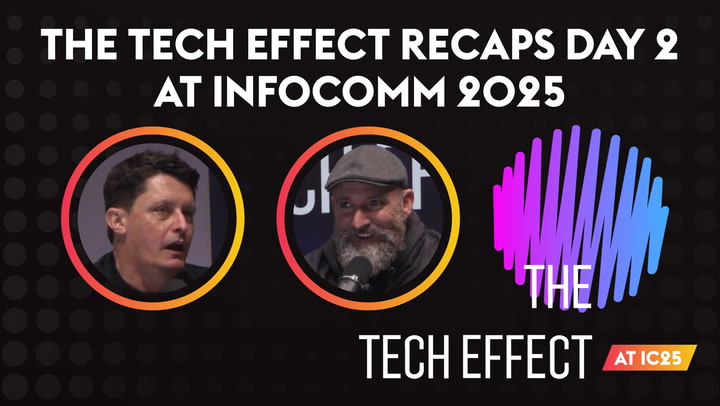 The Tech Effect Recaps Day 2 at InfoComm 2025