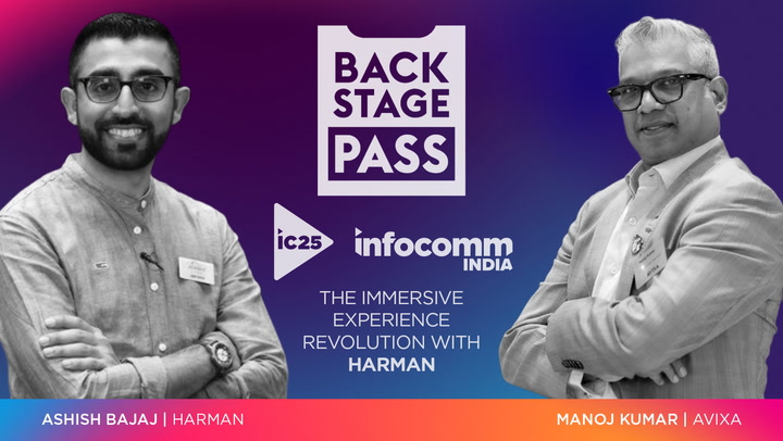 Revolutionizing Immersive Experiences with Harman in India and Beyond | Backstage Pass: Infocomm India 2025