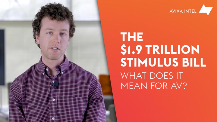 What Does the $1.9 Trillion Stimulus Bill Mean for AV? | AVIXA Intel