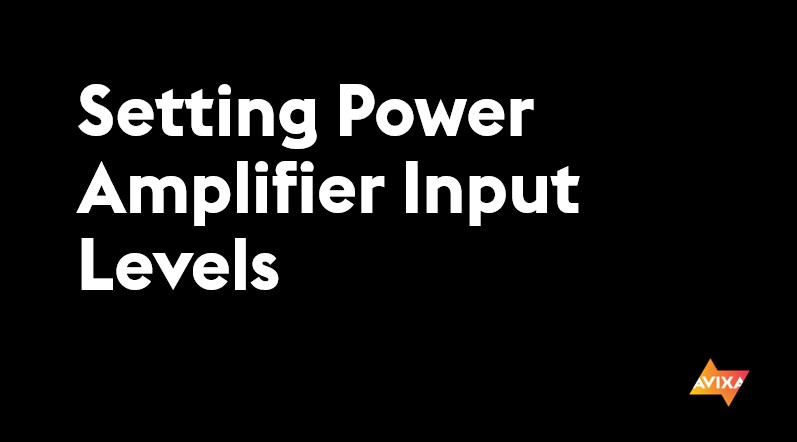Setting Power Amplifier Input Levels (Week 6 Video 1)