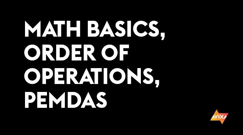 AV Math | Math Basics, Order of Operations, PEMDAS