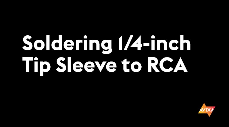 Soldering 1/4-inch Tip Sleeve to RCA