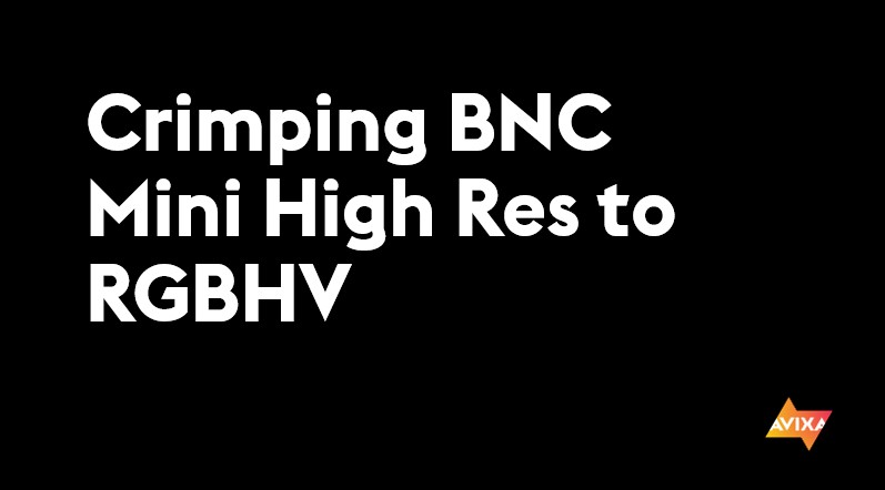 Crimping BNC Mini High Res to RGBHV