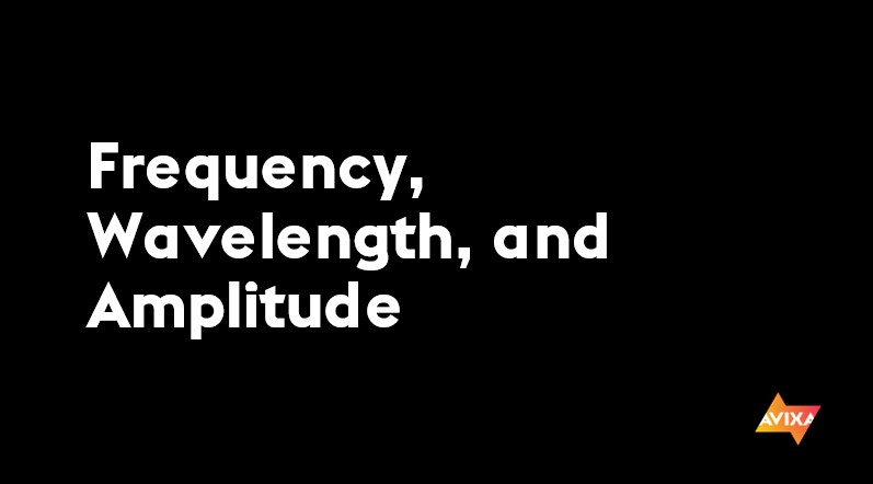 Frequency, Wavelength, and Amplitude (Week 1 Video 1)