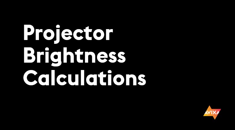 AV Math | Projector Brightness Calculations