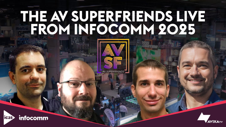 The AV Superfriends Live from InfoComm 2025